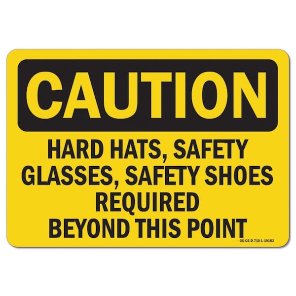 OSHA Sign, Hard Hats Glasses Shoes Required Be, 18in X 12in Aluminum, 12" H, 18" W, Landscape